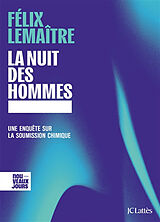 Broché La nuit des hommes : une enquête sur la soumission chimique de Félix Lemaître