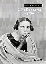 Broché Lise Deharme, cygne noir de Nicolas Perge