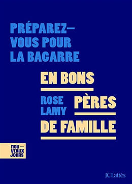 Broché En bons pères de famille : préparez-vous pour la bagarre de Rose Lamy