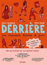 Broschiert Derrière : une étonnante histoire de fesses : une enquête sur les fondements (de nos normes esthétiques) von Erell; Cham, Fred Hannah