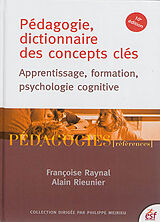 Broché Pédagogie, dictionnaire des concepts clés : apprentissage, formation, psychologie cognitive de Francoise; Rieunier, Alain Raynal