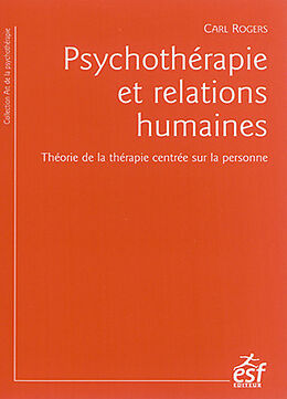 Broché Psychothérapie et relations humaines : théorie de la thérapie centrée sur la personne de Carl Rogers