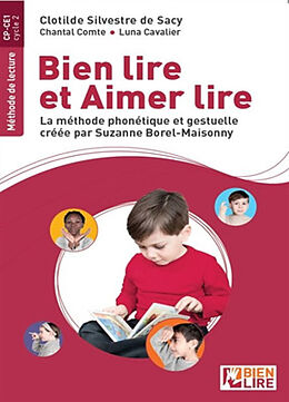 Broschiert Bien lire et aimer lire : la méthode phonétique et gestuelle créée par Suzanne Borel-Maisonny. Cycle 2 (CP-CE1) von C.; Cavalier, L.; Comte, C. Silvestre de Sacy