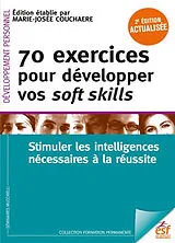 Broschiert 70 exercices pour développer vos soft skills : stimuler les intelligences nécessaires à la réussite von 