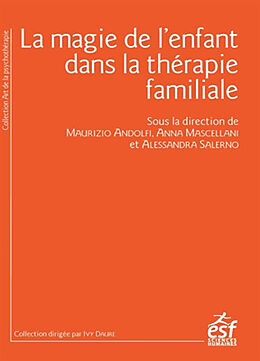 Broché La magie de l'enfant dans la thérapie familiale de 