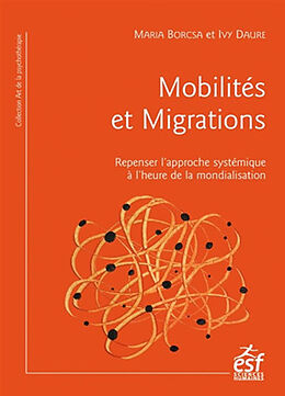 Broché Mobilités et migrations : repenser l'approche systémique à l'heure de la mondialisation de Maria; Daure, Ivy Borcsa