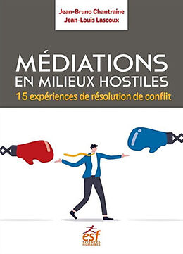 Broché Médiations en milieux hostiles : 15 expériences de résolution de conflit de Jean-Bruno; Lascoux, Jean-Louis Chantraine