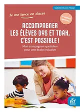 Broschiert Accompagner les élèves dys et TDAH, c'est possible ! : mon compagnon quotidien pour une école inclusive von Isabelle Ducos-Filippi