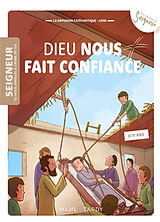 Broché Seigneur tu nous appelles à croire en toi, 8-11 ans. Vol. 9. Dieu nous fait confiance de Diffusion catéchistique