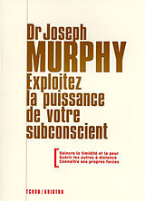 Broché Exploitez la puissance de votre subconscient de Joseph Murphy