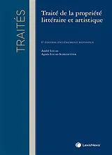 Broschiert Traité de la propriété littéraire et artistique von André; Lucas-Schloetter, Agnès Lucas