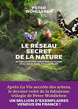 Broché Le réseau secret de la nature : de l'influence des arbres sur les nuages et du ver de terre sur le sanglier de Peter Wohlleben