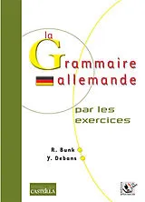 Broschiert La grammaire allemande par les exercices von Rosemarie; Debans, Yves Bunk