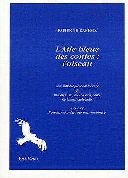 Broché L'aile bleue des contes : l'oiseau de Fabienne Raphoz