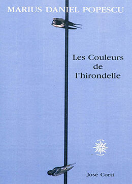 Couverture cartonnée La couleurs de l'hirondelle de Marius Daniel Popescu