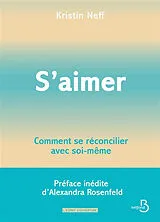 Broschiert S'aimer : comment se réconcilier avec soi-même von Kristin Neff