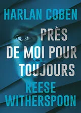 Broschiert Près de moi pour toujours von Harlan;witherspoon, Reese Coben