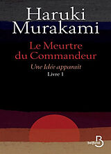 Broschiert Le meurtre du commandeur. Vol. 1. Une idée apparaît von Haruki Murakami