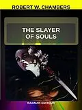E-Book (epub) The Slayer Of Souls von Chambers Robert W.