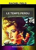 E-Book (epub) Le Temps perdu von Rachel Field