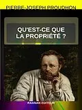 E-Book (epub) Qu'est-ce que la propriété ? von Pierre-Joseph Proudhon