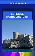 E-Book (epub) Le Fils de Monte-Cristo-3 von Jules Lermina