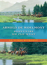 Broché Souvenirs du Far-West de Arnold De Woelmont