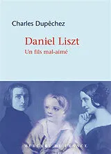 Broschiert Daniel Liszt, un enfant mal-aimé von Charles Dupêchez