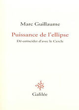 Broché Puissance de l'ellipse : dé-coïncider d'avec le cercle de Marc Guillaume