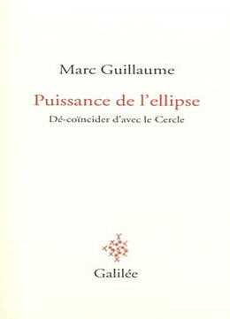 Broché Puissance de l'ellipse : dé-coïncider d'avec le cercle de Marc Guillaume