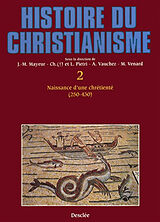 Broché Histoire du christianisme : des origines à nos jours. Vol. 2. Naissance d'une chrétienté : 250-430 de PIETRI