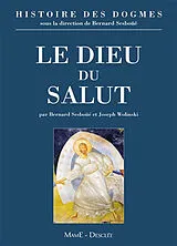 Broschiert Histoire des dogmes. Vol. 1. Le Dieu du salut : la tradition, la règle de foi et les symboles, l'économie du salut, l... von Bernard Sesboüé, Joseph Wolinski