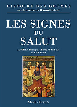 Broché Histoire des dogmes. Vol. 3. Les signes du salut : les sacrements, l'Eglise, la Vierge Marie de Bernard Sesboüé, Henri Bourgeois, Paul Tihon