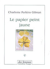 Broché Le papier peint jaune de Charlotte Perkins Gilman