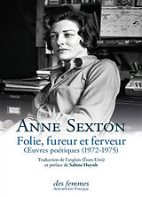 Broché Folie, fureur et ferveur : oeuvres poétiques (1972-1975) de Anne Sexton