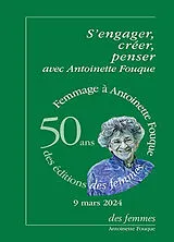 Broschiert S'engager, créer, penser avec Antoinette Fouque : femmage à Antoinette Fouque, 50 ans des éditions Des femmes : 9 mar... von 