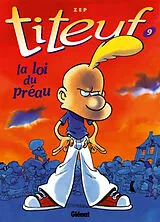 Broschiert Titeuf. Vol. 9. La loi du préau von Zep