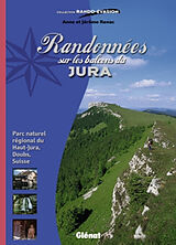 Broché Randonnées sur les balcons du Jura : Parc naturel régional du Haut-Jura, Doubs, Suisse de Anne; Renac, Jérôme Renac