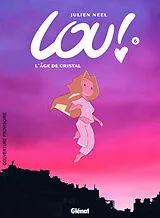 Broschiert Lou !. Vol. 6. L'âge de cristal von Julien Neel