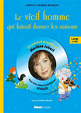 Broschiert Le vieil homme qui faisait danser les saisons : pour faire aimer la musique de Vivaldi von Marlène Jobert