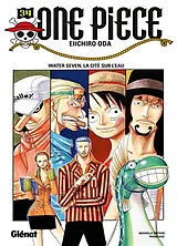 Broschiert One Piece : édition originale. Vol. 34. Water Seven, la cité sur l'eau von Eiichiro Oda