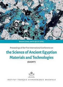 E-Book (pdf) Proceedings of the First International Conference on the Sience of Ancient Egyptian Materials and Technologies von 
