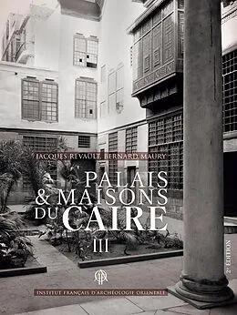 E-Book (pdf) Palais et Maisons du Caire III von Bernard Maury