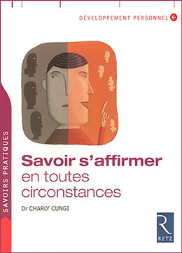 Broché Savoir s'affirmer en toutes circonstances de Charly Cungi