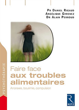 Broschiert Faire face aux troubles alimentaires : anorexie, boulimie, compulsion von Daniel; Gimenez, Angélique; Perroud, Alain Rigaud