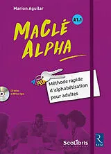 Broschiert Ma clé Alpha, A1.1 : méthode rapide d'alphabétisation pour adultes von Marion Aguilar