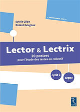 Broché Lector & lectrix cycle 3, Segpa : 20 posters pour l'étude des textes en collectif : programmes 2016 de Sylvie; Goigoux, Roland Cèbe