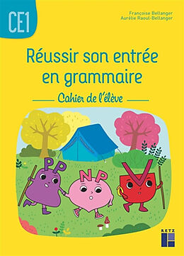 Broché Réussir son entrée en grammaire CE1 : cahier de l'élève de Françoise; Raoul-Bellanger, Aurélie Bellanger