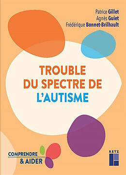 Broché Trouble du spectre de l'autisme de Patrice; Guiet, Agnès; Bonnet-Brilhault, F Gillet