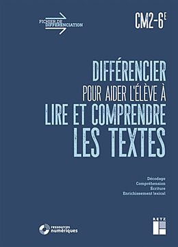 Broché Différencier pour aider l'élève à lire et comprendre les textes : CM2, 6e de Alex; Cabrol, Jordane; Ducourant, C. Cabrol